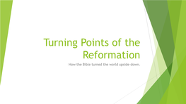 Turning Points of the Reformation How the Bible Turned the World Upside-Down