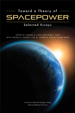 Toward a Theory of Spacepower: Selected Essays