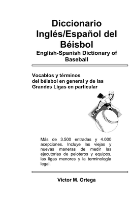Diccionario Inglés/Español Del Béisbol English-Spanish Dictionary of Baseball