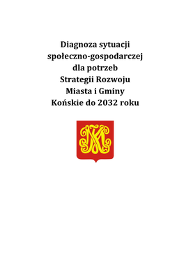 Diagnoza Sytuacji Społeczno-Gospodarczej Dla Potrzeb Strategii Rozwoju Miasta I Gminy Końskie Do 2032 Roku