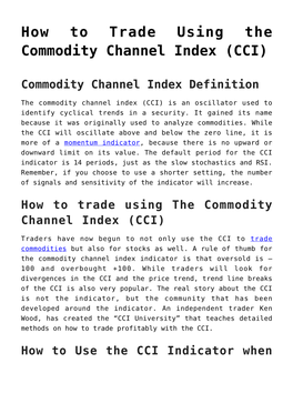 How to Trade Using the Commodity Channel Index (CCI)