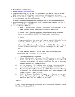 1. Name: Dr.Somdatta Bhattacharyya 2. Contact: Somdatta28may@Gmail.Com 3. Academic Qualification: B.A., M.A. & Ph.D in Phil