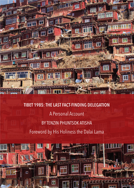 TIBET 1985: the LAST FACT-FINDING DELEGATION “This Book Will Be of Interest to Readers in General and for Researchers of Sino–Tibetan History