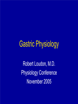 Gastric Physiology (Loudon 2005)