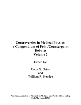 Controversies in Medical Physics: a Compendium of Point/Counterpoint Debates Volume 2