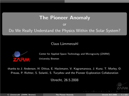 The Pioneer Anomaly Or Do We Really Understand the Physics Within the Solar System?