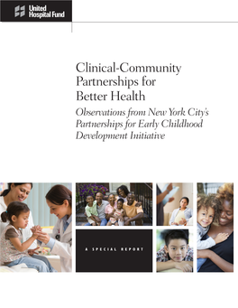 Clinical-Community Partnerships for Better Health Observations from New York City’S Partnerships for Early Childhood Development Initiative