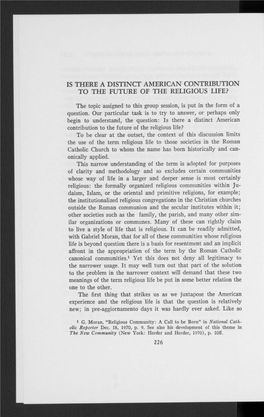 IS THERE a DISTINCT AMERICAN CONTRIBUTION to the FUTURE of the RELIGIOUS LIFE? the Topic Assigned to This Group Session, Is Put in the Form of a Question