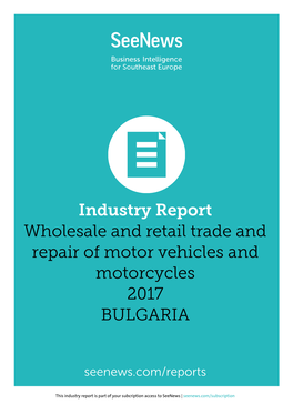 Industry Report Wholesale and Retail Trade and Repair of Motor Vehicles and Motorcycles 2017 BULGARIA