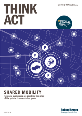 SHARED MOBILITY How New Businesses Are Rewriting the Rules of the Private Transportation Game