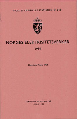 Norges Elektrisitetsverker 1954» Gir Byrået På Samme Måte Som for Tid- Ligere År, Detaljerte Tekniske Og Økonomiske Oppgaver for De Enkelte Verker