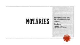 How to Translate Civil- Law Notary Terms Into English Rob Lunn METM18