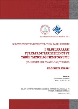 I. Uluslararasi Türklerde Tarih Bilinci Ve Tarih Yaziciliği Sempozyumu (23 - 25 Ekim 2014 Zonguldak/Türkiye)