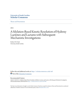 A Silylation-Based Kinetic Resolution of Hydroxy Lactones and Lactams with Subsequent Mechanistic Investigations Robert W