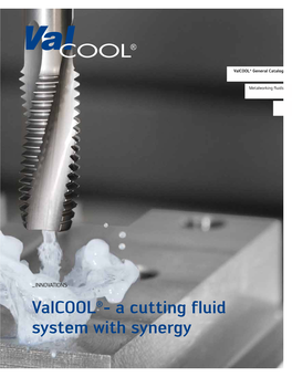 Valcool®- a Cutting Fluid System with Synergy