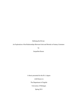 Defining the Divine: an Exploration of the Relationships Between Gods and Mortals in Fantasy Literature by Jacqueline Kauza a Th