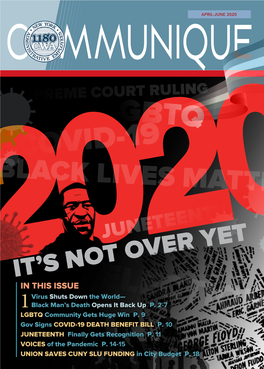 JUNETEENTH IT’S NOT OVER YET in THIS ISSUE ELECTION 2020Virus Shuts Down the World— 1 Black Man’S Death Opens It Back up P