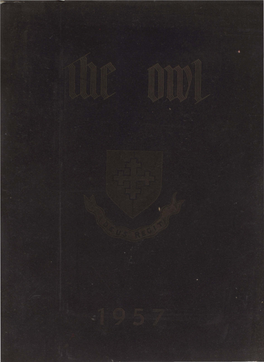 1957 Edition of the Owl Is Dedicated to Our Retiring Headmaster, Father Meredith B