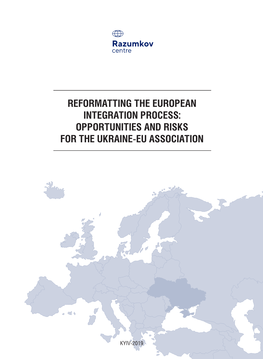 Reformatting the European Integration Process: Opportunities and Risks for the Ukraine-Eu Association