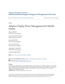 Adaptive Display Power Management for Mobile Games Bhojan ANAND National University of Singapore