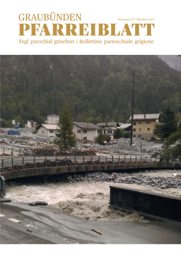 Graubünden Nummer 27 | Oktober 2017 Pfarreiblatt Fegl Parochial Grischun | Bollettino Parrocchiale Grigione 2 Pfarreiblatt Graubünden | Oktober 2017