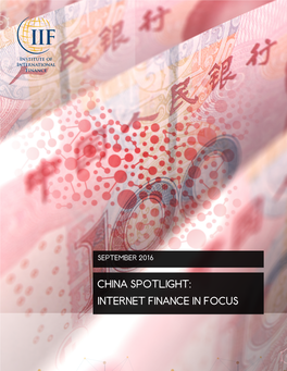 CHINA SPOTLIGHT: INTERNET FINANCE in FOCUS China Spotlight: Internet Finance in Focus China Spotlight: Internet Finance in Focus