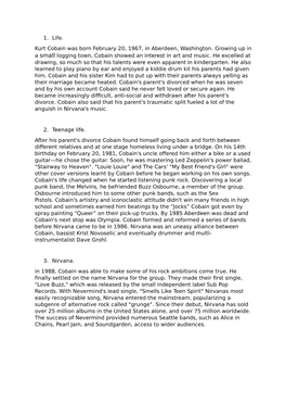 1. Life. Kurt Cobain Was Born February 20, 1967, in Aberdeen, Washington