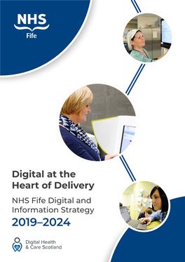 Digital at the Heart of Delivery NHS Fife Digital and Information Strategy 2019–2024