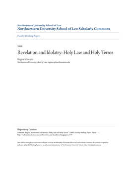 Revelation and Idolatry: Holy Law and Holy Terror Regina Schwartz Northwestern University School of Law, Regina-S@Northwestern.Edu