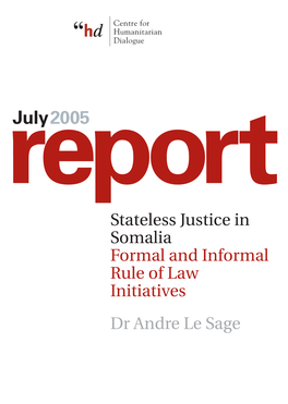 Stateless Justice in Somalia: Formal and Informal Rule of Law Initiatives