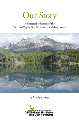 Our Story a Historical Reﬂection of the Carcross/Tagish First Nation’S Land Claims Process