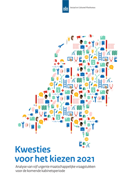 Kwesties Voor Het Kiezen 2021 Analyse Van Vijf Urgente Maatschappelijke Vraagstukken Voor De Komende Kabinetsperiode Kwesties Voor Het Kiezen 2021