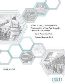Transit in Flex: Examining Service Fragmentation of New App-Based, On- Demand Transit Services David Weinreich, Ph.D