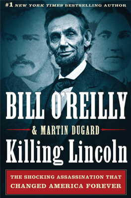 Killing Lincoln the SHOCKING ASSASSINATION THAT CHANGED AMERICA FOREVER