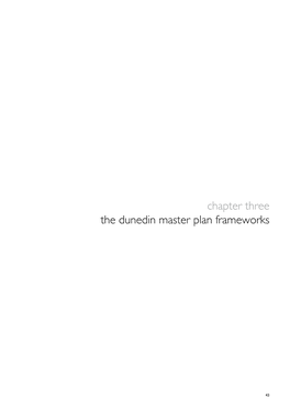 Chapter Three the Dunedin Master Plan Frameworks