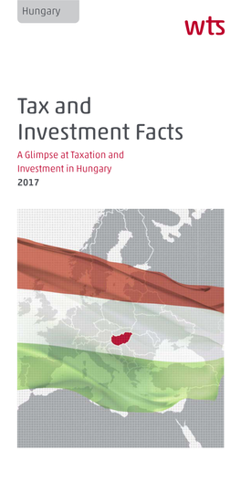 Tax and Investment Facts a Glimpse at Taxation and Investment in Hungary 2017