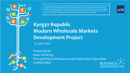 Kyrgyz Republic Modern Wholesale Markets Development Project 15 June 2O21