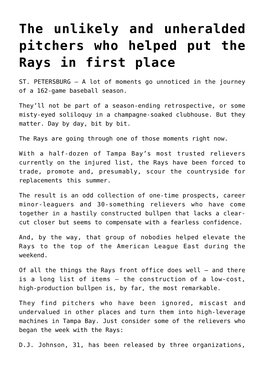 The Unlikely and Unheralded Pitchers Who Helped Put the Rays in First Place