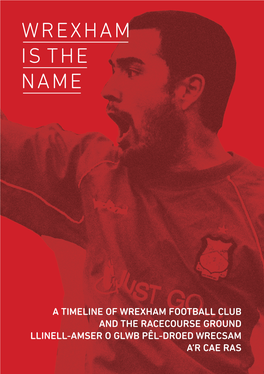 A Timeline of Wrexham Football Club and the Racecourse Ground Llinell-Amser O Glwb Pêl-Droed Wrecsam A'r Cae