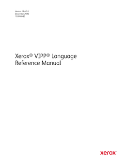 Xerox® VIPP® Language Reference Manual © 2020 Xerox Corporation