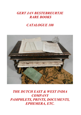 Gert Jan Bestebreurtje Rare Books Catalogue 188 the Dutch East & West India Company Pamphlets, Prints, Documents, Ephemera