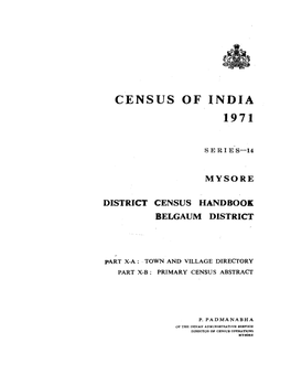 District Census Handbook, Belgaum, Part X-A, B, Series-14,Mysore