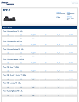 Applications Ford Fairmont Base V8 5.0L Ford Fairmont Elite V8 5.0L Ford Fairmont Futura V8 5.0L Ford Fairmont Wagon V8 5.0L