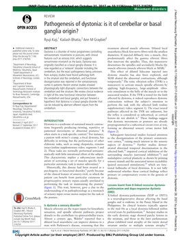 Pathogenesis of Dystonia: Is It of Cerebellar Or Basal Ganglia Origin? Ryuji Kaji,1 Kailash Bhatia,2 Ann M Graybiel3