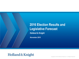 2016 Election Results and Legislative Forecast Holland & Knight