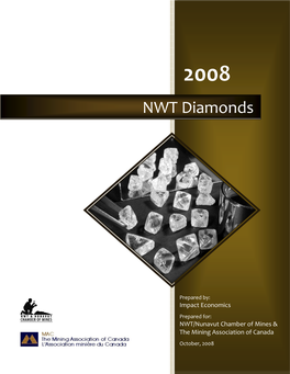 NWT Diamonds Report Is the Third in the Series Published by the Mining Association of Canada in Cooperation with the NWT and Nunavut Chamber of Mines