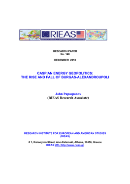 CASPIAN ENERGY GEOPOLITICS: the RISE and FALL of BURGAS-ALEXANDROUPOLI John Papaspanos (RIEAS Research Associate)