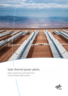 Solar Thermal Power Plants Heat, Electricity and Fuels from Concentrated Solar Power Table of Contents