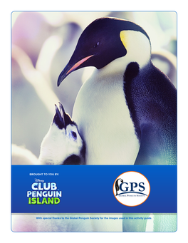 With Special Thanks to the Global Penguin Society for the Images Used in This Activity Guide