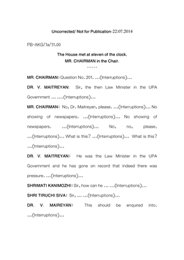 Not for Publication-22.07.2014 PB-AKG/1A/11.00 the House Met At